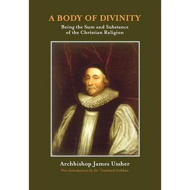 A Body of Divinity: The Sum and Substance of Christian Religion
