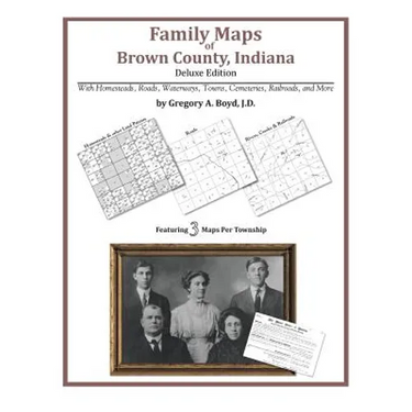 Family Maps of Brown County, Indiana, Deluxe Edition
