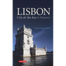 Lisbon: City of the Sea: A History