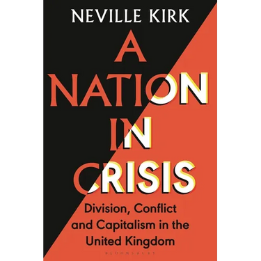 A Nation in Crisis: Division, Conflict and Capitalism in the United Kingdom