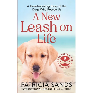 A New Leash on Life: A heartwarming story of the dogs who rescue us