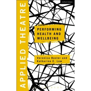 Applied Theatre: Performing Health and Wellbeing