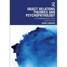 Object Relations Theories and Psychopathology: A Comprehensive Text