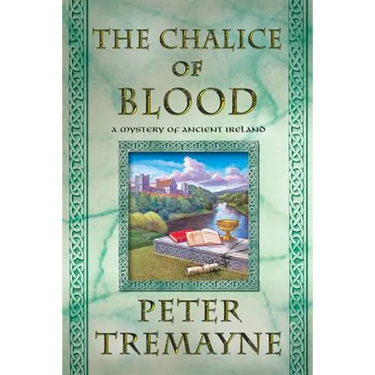 The -Chalice of Blood: A Mystery of Ancient Ireland