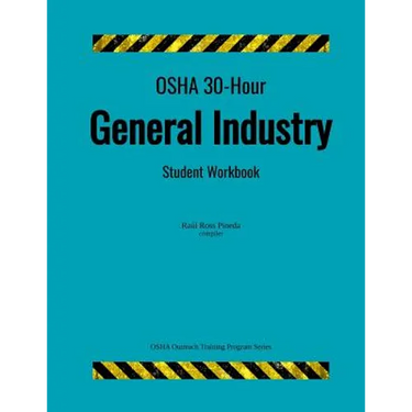 OSHA 30-Hour General Industry; Student Workbook