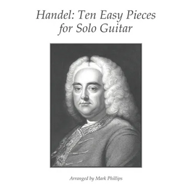 Handel: Ten Easy Pieces for Solo Guitar