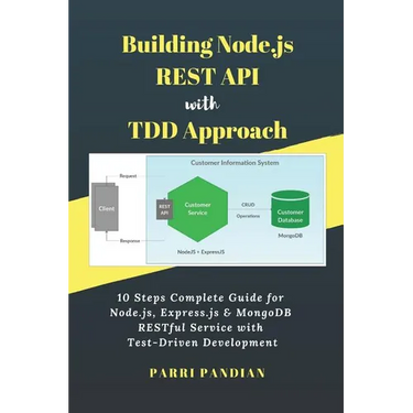 Building Node.js REST API with TDD Approach: 10 Steps Complete Guide for Node.js, Express.js & MongoDB RESTful Service with Test-Driven Development