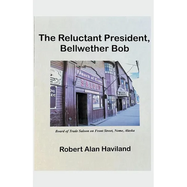 The Reluctant President, Bellwether Bob