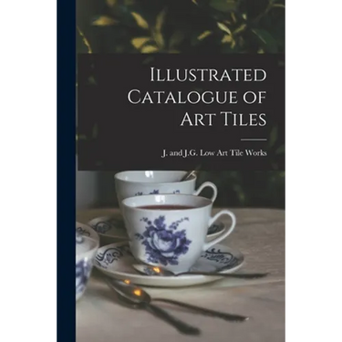 Illustrated Catalogue of Art Tiles