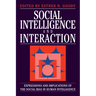 Social Intelligence and Interaction