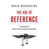 Age of Deference: The Supreme Court, National Security, and the Constitutional Order