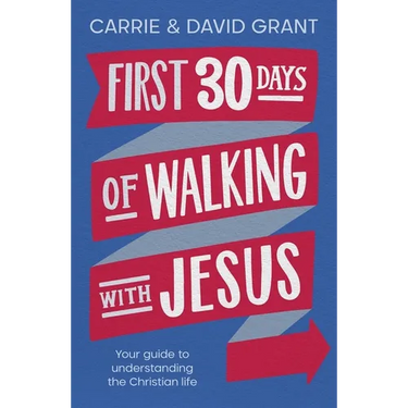 First 30 Days of Walking with Jesus: Your Guide to Understanding the Christian Life