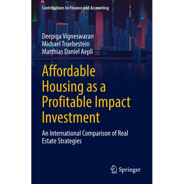 Affordable Housing as a Profitable Impact Investment: An International Comparison of Real Estate Strategies