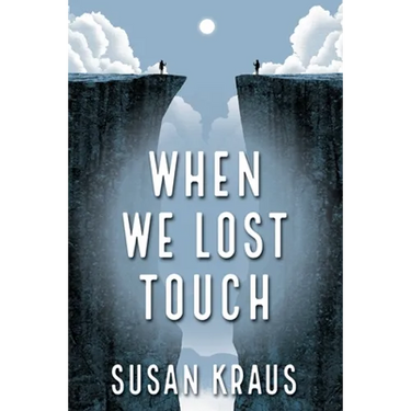 When We Lost Touch