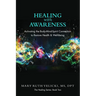 Healing with Awareness: Activating the Body-Mind-Spirit Connection to Restore Health & Well-Being