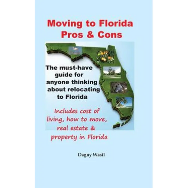 Moving to Florida - Pros & Cons: Relocating to Florida, Cost of Living in Florida, How to Move to Florida, Florida Real Estate & Property in Florida