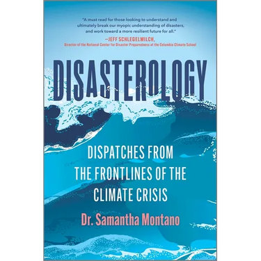 Disasterology: Dispatches from the Frontlines of the Climate Crisis