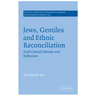 Jews, Gentiles and Ethnic Reconciliation: Paul's Jewish Identity and Ephesians