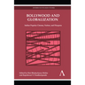 Bollywood and Globalization: Indian Popular Cinema, Nation, and Diaspora