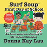 Surf Soup First Day of School: An Asian American Journey of Moving and Belonging-Celebrating Diversity, Embracing Cultural Pride, and Fostering Inclu