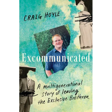 Excommunicated: A Heart-Wrenching and Compelling Memoir about a Family Torn Apart by One of New Zealand's Most Secretive Religious Sects for Readers o