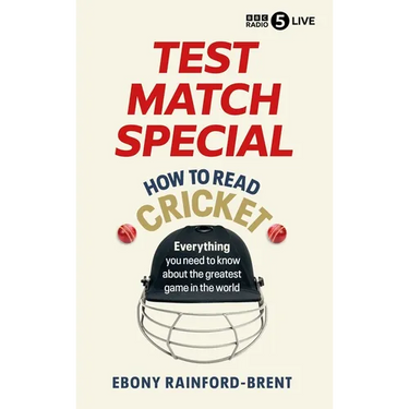 Test Match Special: How to Read Cricket: Everything You Need to Know about the Greatest Game in the World