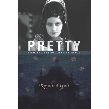 Pretty: Film and the Decorative Image