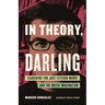 In Theory, Darling: Searching for José Esteban Muñoz and the Queer Imagination