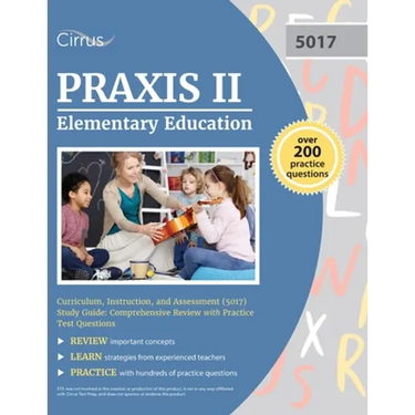 Praxis II Elementary Education Curriculum, Instruction, and Assessment (5017) Study Guide: Comprehensive Review with Practice Test Questions
