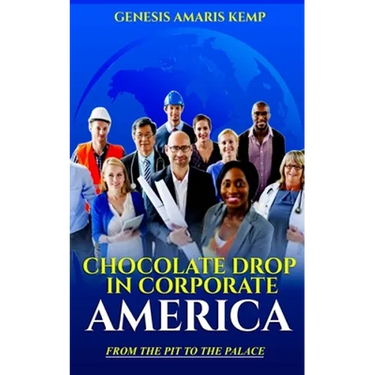 Chocolate Drop in Corporate America: From the Pit to the Palace