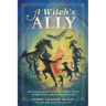 A Witch's Ally: Building a Magical Relationship with Animal Familiars & Companions