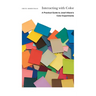 Interacting with Color: A Practical Guide to Josef Albers's Color Experiments