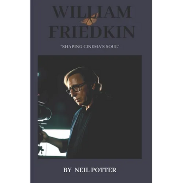 William Friedkin: "Shaping Cinema's Soul"
