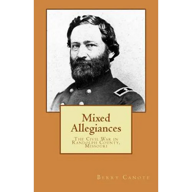 Mixed Allegiances: The Civil War in Randolph County, Missouri