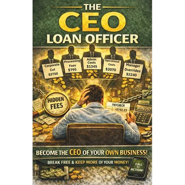 The CEO Loan Officer: Becoming the CEO of Your Own Business
