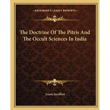 The Doctrine Of The Pitris And The Occult Sciences In India