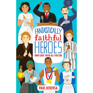 Fantastically Faithful Heroes Who Gave Their All for God