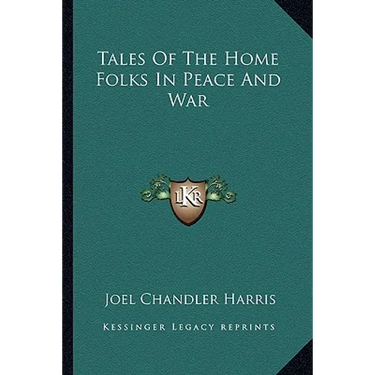 Tales Of The Home Folks In Peace And War