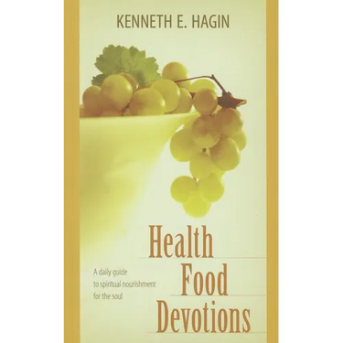 Health Food Devotions: A Daily Guide to Spiritual Nourisment for the Soul