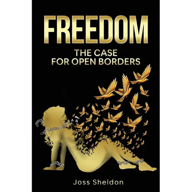 Freedom: The Case For Open Borders