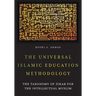 The Universal Islamic Education Methodology: The Taxonomy of Zikar for the Intellectual Muslim