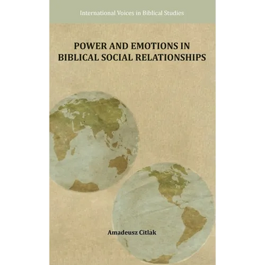 Power and Emotions in Biblical Social Relationships