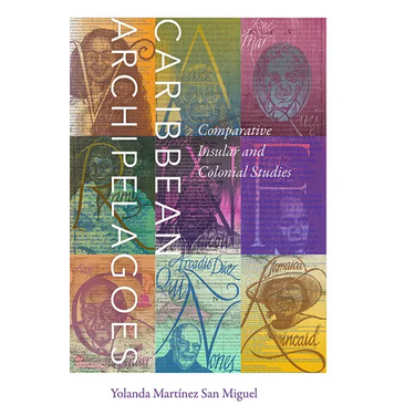 Caribbean Archipelagoes: Comparative Insular and Colonial Studies