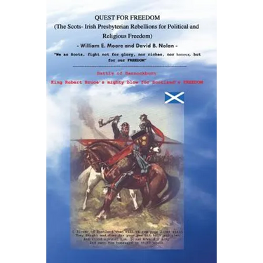 Quest for Freedom: The Scots-Irish Presbyterian Rebellions for Political and Religious Freedom