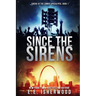 Since The Sirens: Sirens of the Zombie Apocalypse, Book 1