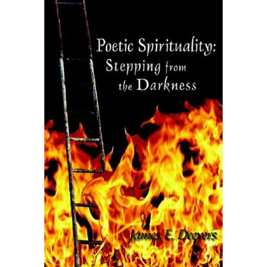 Poetic Spirituality: Stepping from the Darkness