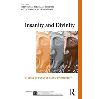 Insanity and Divinity: Studies in Psychosis and Spirituality