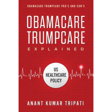 Obamacare Trumpcare Explained: Obamacare-Trumpcare Pro's and Con's