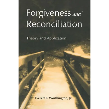 Forgiveness and Reconciliation: Theory and Application