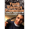 Youth Violence Prevention: A Guide for Concerned Parents and Professionals